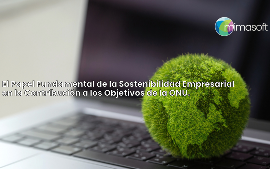 Sostenibilidad Empresarial Contribuye a los Objetivos de la ONU